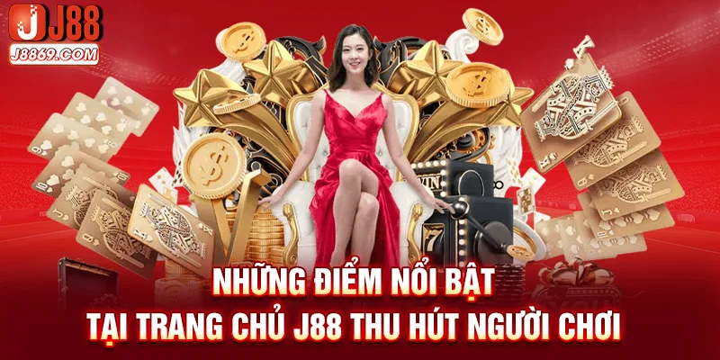 Những điểm nổi bật tại trang chủ J88 thu hút người chơi
