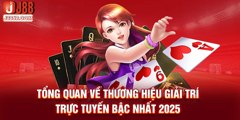Tổng quan về thương hiệu giải trí trực tuyến bậc nhất 2025